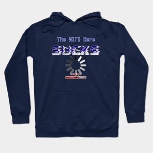 The WIFI Here Sucks Internet Hoodie